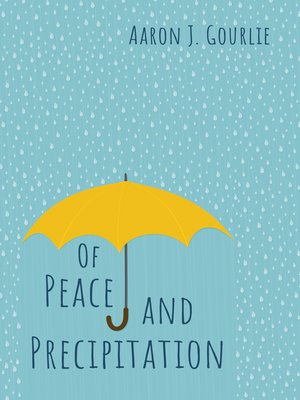cover image of Of Peace and Precipitation